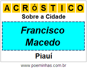 Acróstico Para Imprimir Sobre a Cidade Francisco Macedo