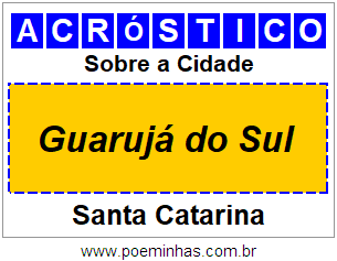 Acróstico Para Imprimir Sobre a Cidade Guarujá do Sul