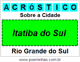 Acróstico Para Imprimir Sobre a Cidade Itatiba do Sul