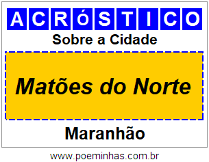 Acróstico Para Imprimir Sobre a Cidade Matões do Norte