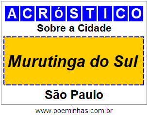 Acróstico Para Imprimir Sobre a Cidade Murutinga do Sul