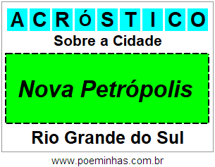 Acróstico Para Imprimir Sobre a Cidade Nova Petrópolis