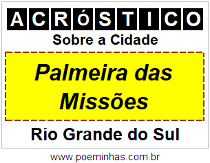 Acróstico Para Imprimir Sobre a Cidade Palmeira das Missões