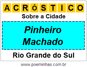 Acróstico Para Imprimir Sobre a Cidade Pinheiro Machado