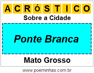 Acróstico Para Imprimir Sobre a Cidade Ponte Branca