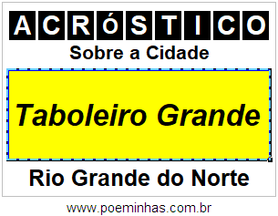 Acróstico Para Imprimir Sobre a Cidade Taboleiro Grande