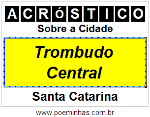 Acróstico Para Imprimir Sobre a Cidade Trombudo Central