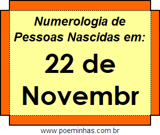 Numerologia de Pessoas Com Nascimentos em 22 de Novembro