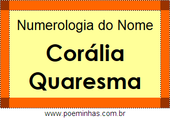 Numerologia do Nome Corália Quaresma