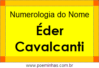 Numerologia do Nome Éder Cavalcanti