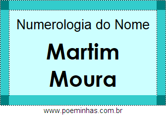 Numerologia do Nome Martim Moura