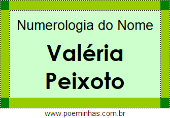 Numerologia do Nome Valéria Peixoto