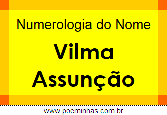 Numerologia do Nome Vilma Assunção